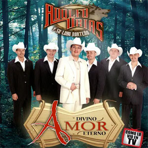 Disco Divino Amor Eterno de Adolfo Urias Y Su Lobo Norteño