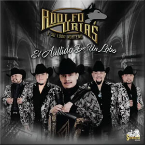 Disco El Aullido De Un Lobo de Adolfo Urias Y Su Lobo Norteño