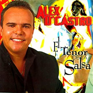 Disco El Tenor De La Salsa de Alex D'castro