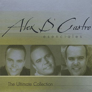Disco Esenciales: The Ultimate Collection de Alex D'castro