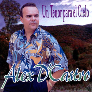 Disco Un Tenor Para El Cielo de Alex D'castro