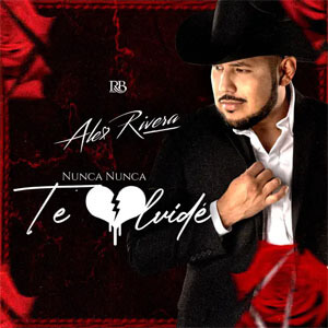 Disco Nunca Nunca Te Olvide de Alex Rivera