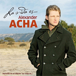 Disco La Vida Es... de Alexander Acha
