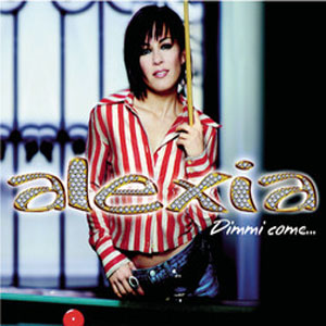 Disco Dimmi Come... de Alexia