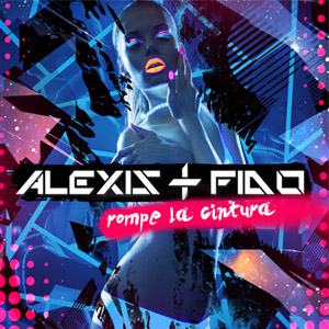 Disco Rompe La Cintura de Alexis y Fido