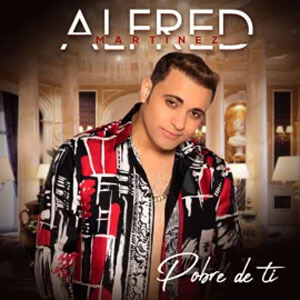 Disco Pobre de Ti de Alfred Martínez
