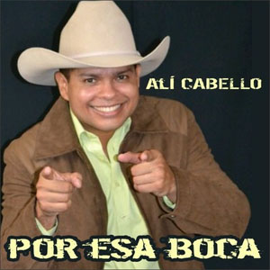 Disco Por Esa Boca de Alí Cabello