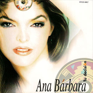 Disco Tu Decisión de Ana Bárbara