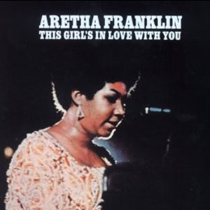 Disco This Girl's In Love WIth You de Aretha Franklin