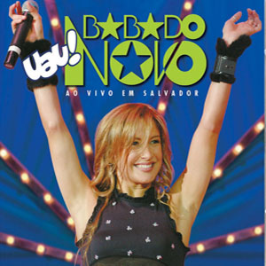 Disco Uau! Ao Vivo Em Salvador de Babado Novo