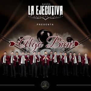 Disco Algo Bien de Banda La Ejecutiva