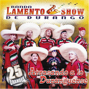 Disco Arrazando a Lo Duranguense de Banda Lamento Show de Durango