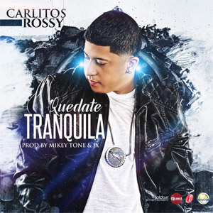 Disco Quédate Tranquila de Carlitos Rossy