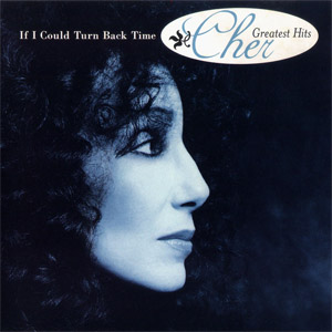 Disco If I Could Turn Back Time (Cher's Greatest Hits) de Cher
