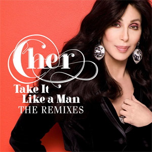 Disco Take It Like A Man (Remixes)  de Cher