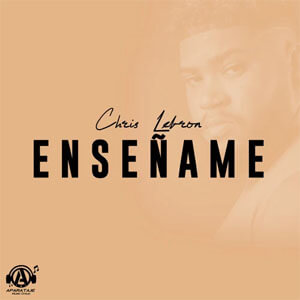 Disco Enséñame de Chris Lebron