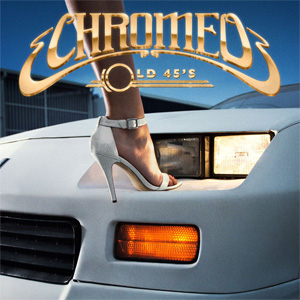 Disco Old 45's de Chromeo