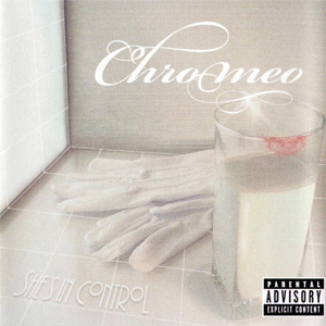 Disco She's In Control de Chromeo