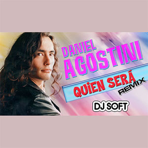 Disco Quien Será (Remix) de Daniel Agostini