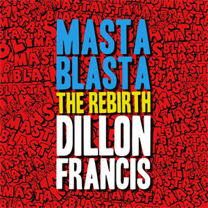 Disco Masta Blasta (The Rebirth)  de Dillon Francis