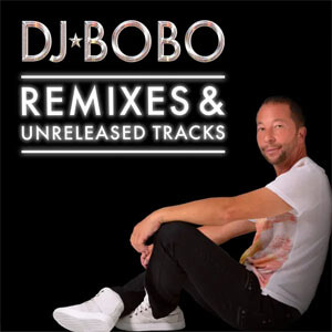 Disco Remixes & Unreleased Tracks de DJ Bobo