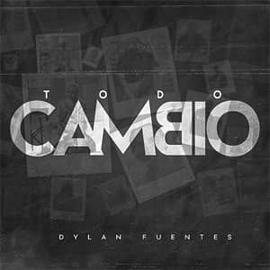 Disco Todo Cambió de Dylan Fuentes