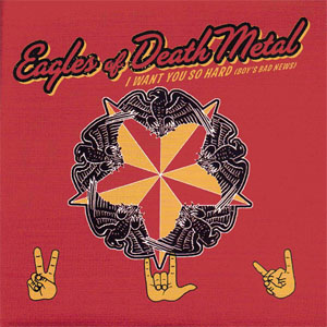 Disco I Want You So Hard (Boy's Bad News) de Eagles Of Death Metal