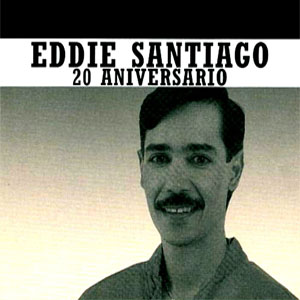 Disco 20 Aniversario de Eddie Santiago