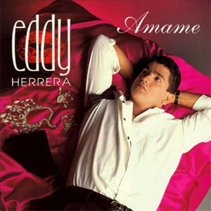 Disco Ámame de Eddy Herrera