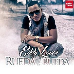 Disco Rueda, Rueda de Eddy Lover