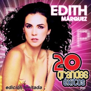 Disco 20 Grandes Éxitos de Edith Márquez