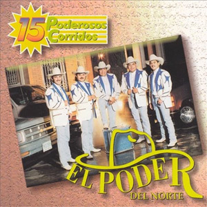 Disco 15 Poderosos Corridos de El Poder Del Norte