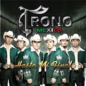 Disco Hasta Mi Final de El Trono de México