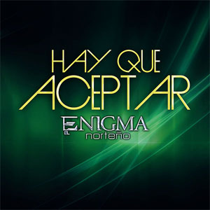 Disco Hay Que Aceptar de Enigma Norteño