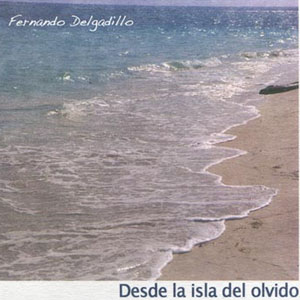 Disco Desde La Isla Del Olvido de Fernando Delgadillo