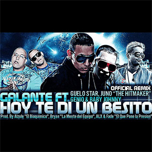 Disco Hoy Te Di Un Besito (Remix) de Galante El Emperador