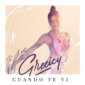 Disco Cuando Te Vi de Greeicy