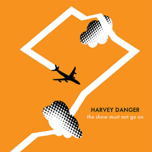 Disco The Show Must Not Go On de Harvey Danger