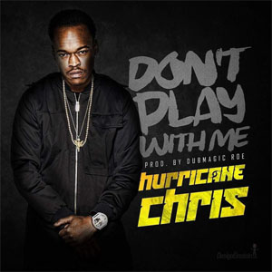 Disco Don't Play With Me de Hurricane Chris