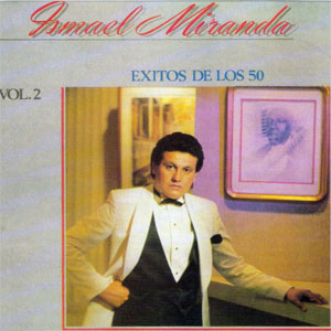 Disco Éxitos De Los 50 Volumen 2  de Ismael Miranda