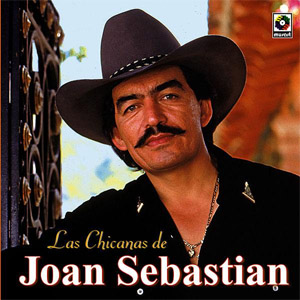 Disco Las Chicanas de Joan Sebastian