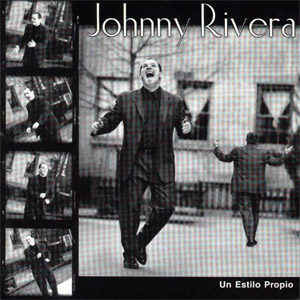 Disco Un Estilo Propio de Johnny Rivera