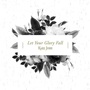 Disco Let Your Glory Fall de Kari Jobe