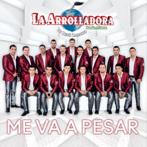 Disco Me Va A Pesar de La Arrolladora Banda el Limón
