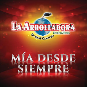 Disco Mía Desde Siempre de La Arrolladora Banda el Limón