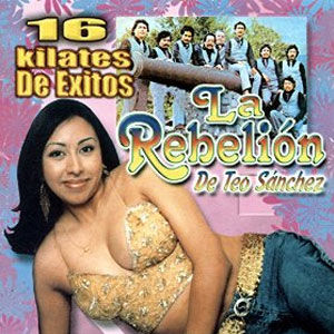 Disco 16 Kilates de Éxitos de La Rebelión de Teo Sánchez