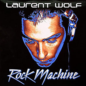 Disco Rock Machine de Laurent Wolf