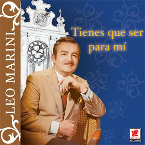 Disco Tienes Que Ser Para Mi de Leo Marini