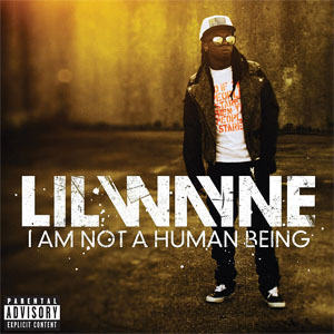 Disco I Am Not A Human Being de Lil Wayne
