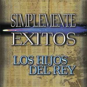 Disco Simplemente Éxitos de Los Hijos Del Rey